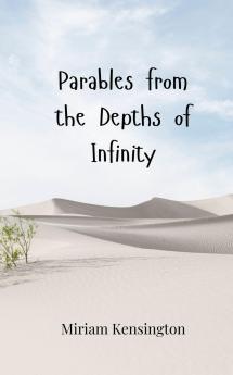 Parables from the Depths of Infinity