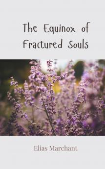 The Equinox of Fractured Souls