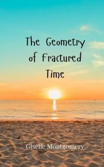 The Geometry of Fractured Time