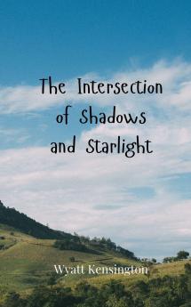 The Intersection of Shadows and Starlight