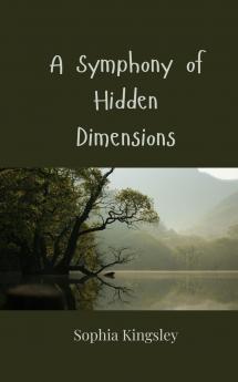 A Symphony of Hidden Dimensions