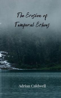 The Erosion of Temporal Echoes