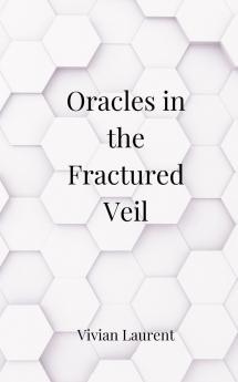 Oracles in the Fractured Veil