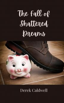 The Fall of Shattered Dreams
