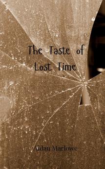 The Taste of Lost Time