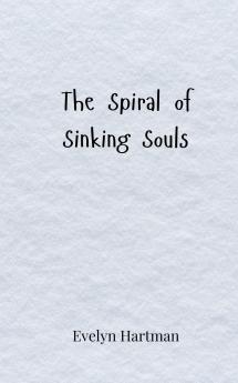 The Spiral of Sinking Souls