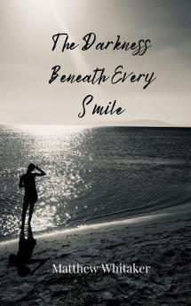 The Darkness Beneath Every Smile