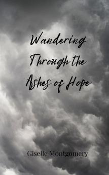 Wandering Through the Ashes of Hope