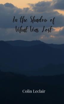 In the Shadow of What Was Lost