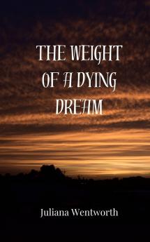The Weight of a Dying Dream