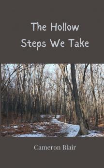 The Hollow Steps We Take
