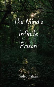 The Mind's Infinite Prison
