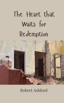 The Heart that Waits for Redemption