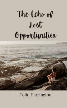 The Echo of Lost Opportunities