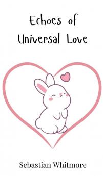 Echoes of Universal Love