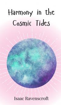 Harmony in the Cosmic Tides