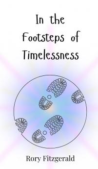 In the Footsteps of Timelessness