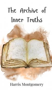 The Archive of Inner Truths