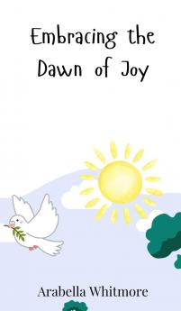 Embracing the Dawn of Joy