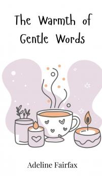The Warmth of Gentle Words