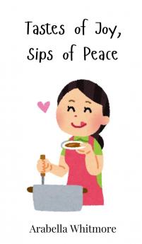Tastes of Joy Sips of Peace