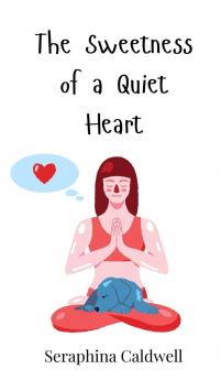 The Sweetness of a Quiet Heart