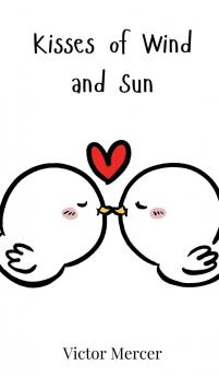 Kisses of Wind and Sun