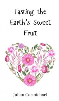 Tasting the Earth's Sweet Fruit
