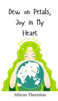 Dew on Petals Joy in My Heart