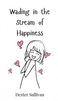 Wading in the Stream of Happiness