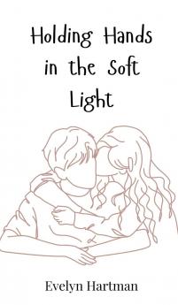 Holding Hands in the Soft Light