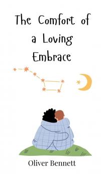 The Comfort of a Loving Embrace
