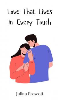 Love That Lives in Every Touch