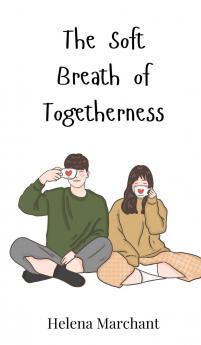 The Soft Breath of Togetherness