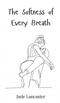 The Softness of Every Breath