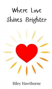 Where Love Shines Brighter