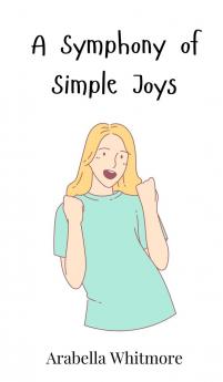 A Symphony of Simple Joys