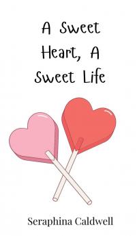 A Sweet Heart A Sweet Life