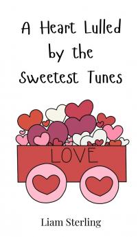 A Heart Lulled by the Sweetest Tunes