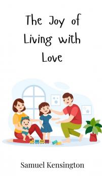 The Joy of Living with Love