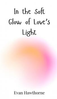 In the Soft Glow of Love's Light