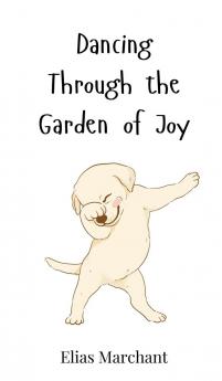 Dancing Through the Garden of Joy