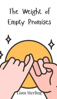 The Weight of Empty Promises