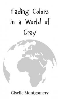 Fading Colors in a World of Gray