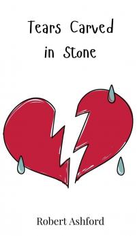 Tears Carved in Stone