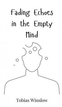 Fading Echoes in the Empty Mind