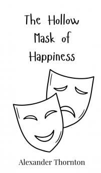 The Hollow Mask of Happiness