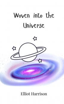 Woven into the Universe