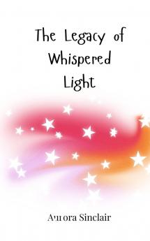The Legacy of Whispered Light