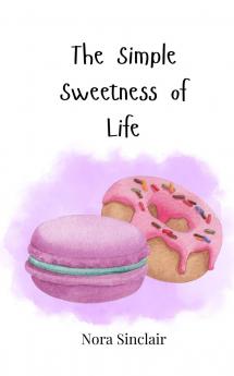 The Simple Sweetness of Life